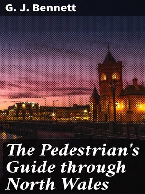 cover image of The Pedestrian's Guide through North Wales